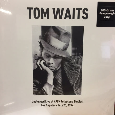 Tom Waits - Unplugged Live KPFK Studios, Los Angeles 1974 - New Vinyl 2016 DOL EU 180gram Pressing - Rock / Avant Garde