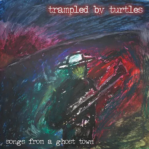Trampled By Turtles – Songs From A Ghost Town (2004) - New LP Record 2023 Banjodad Vinyl - Folk / Bluegrass