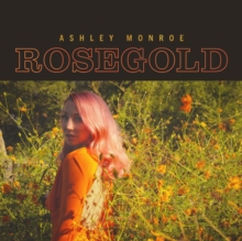 Ashley Monroe – Rosegold - New LP Record 2021 Mountainrose Sparrow Vinyl - Country