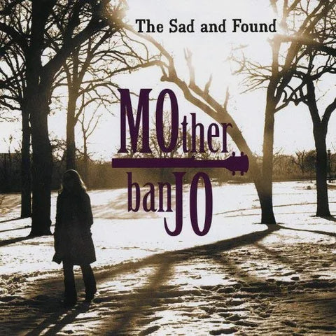 Mother Banjo – The Sad And Found - New CD Album 2009 So Low Recordings USA - Minneapolis Folk