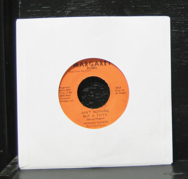 Menard Rogers & The Players - Ain't Nothing But A Titty / O' My Love - New 7" Single Record 1971 Margaret Vinyl - Chicago Northern Soul / Rhythm & Blues - Shuga Records