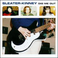 Sleater-Kinney - Dig Me Out (1997) - New LP Record 2014 Sub Pop Vinyl, Insert & Download - Indie Rock / Riot Grrrl - Shuga Records
