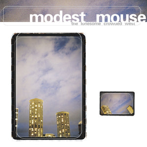 Modest Mouse - The Lonesome Crowded West - New Vinyl Record 2014 Glacial Pace Reissue 2LP with Download - Indie Rock / Alt-Rock
