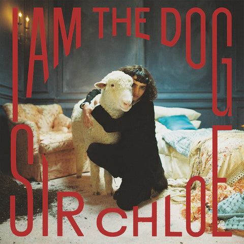 Sir Chloe - I Am The Dog - New LP Record 2023 Indie Exclusive Atlantic Clear Gatefold Vinyl - Indie Pop