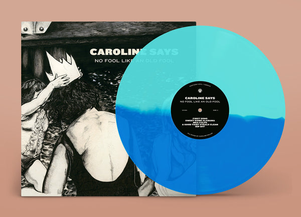 Caroline Says - No Fool Like An Old Fool - New Vinyl Lp 2018 Western Vinyl Limited Edition Pressing on 'Two-Tone Sky and Ocean' Colored Vinyl with Download - Lo-Fi / Indie Rock - Shuga Records